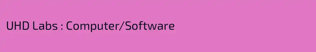 UHD Labs : Computer/Software